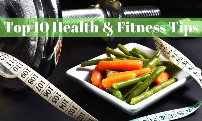 Photo of 10 Health and Fitness Tips Anyone Can Follow