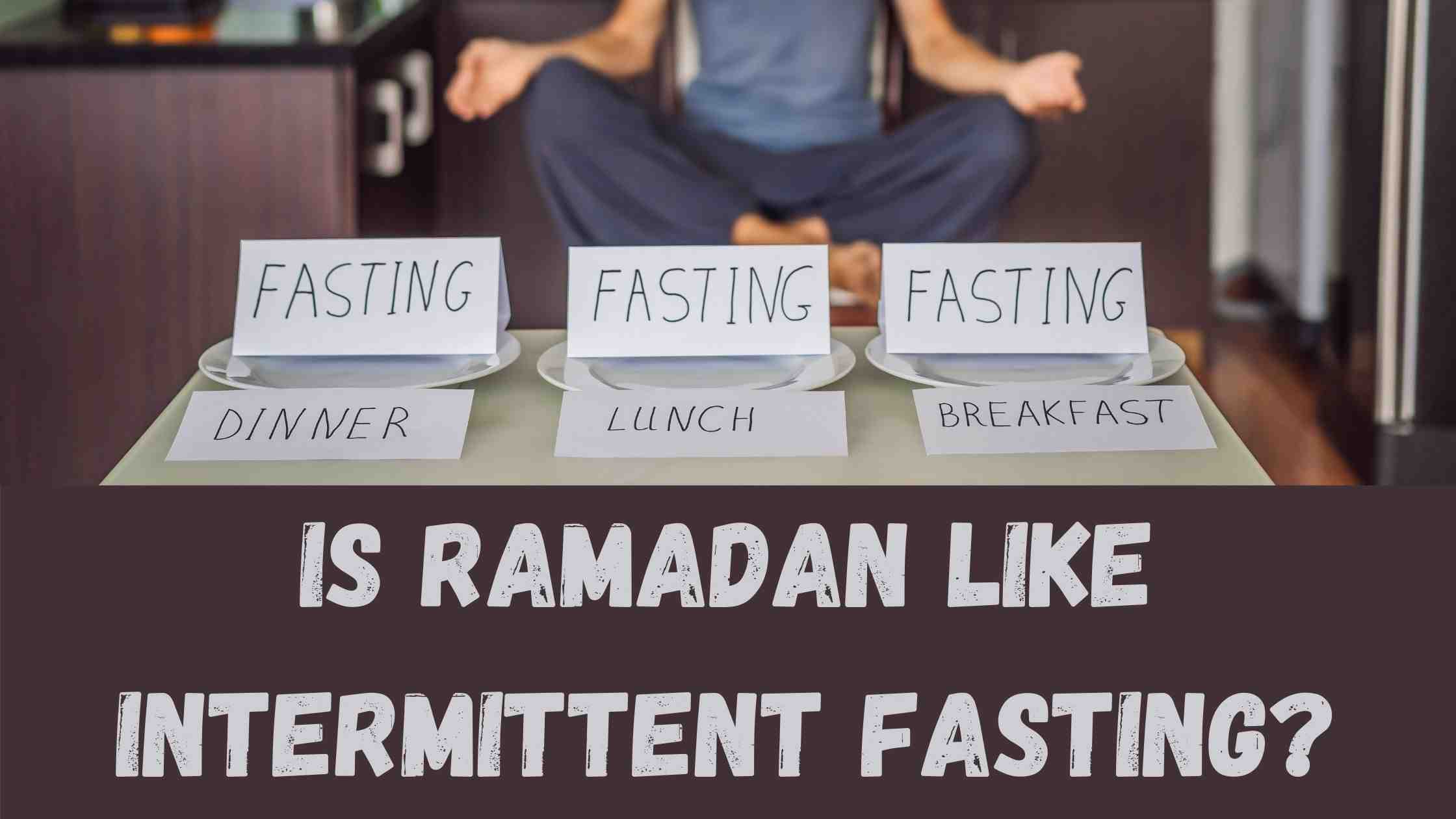 Is Ramadan Like Intermittent Fasting?