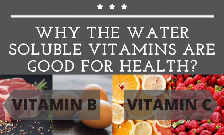 Photo of Why The Water Soluble Vitamins Are Good For Health?