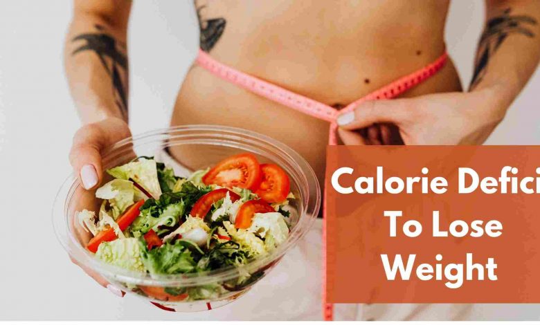 Photo of Calorie Deficit to Lose Weight –  The Ultimate Guide
