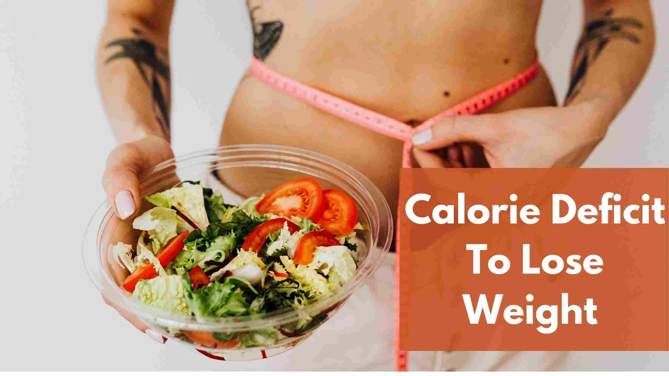 Calorie deficit to lose weight